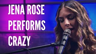 JENA ROSE Performs CRAZY