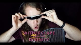 Witherscape - Divinity (Vocal Cover)