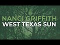 Nanci Griffith - West Texas Sun (Official Audio)