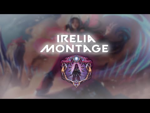 Irelia Montage - Fastest Mechanics