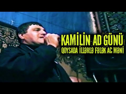 Kamilin Ad günü 2001 - Qoysa da illərlə fələk ac məni