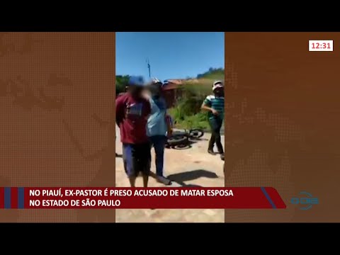 Ex-pastor que assassinou esposa em São Paulo é preso no Piauí 28 05 2021