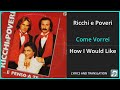Ricchi e Poveri - Come Vorrei Lyrics English Translation - Italian and English Dual Lyrics