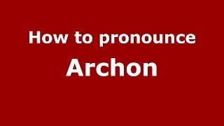 How to pronounce Archon
