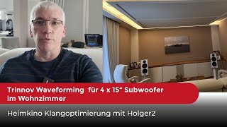 Heimkino Klangoptimierung mit Holger2 | Trinnov Waveforming für 4 x 15" Subwoofer im Wohnzimmer