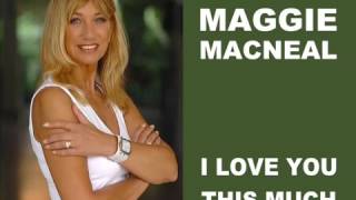 Download lagu Maggie MacNeal - I love you this much mp3 Download lagu Maggie MacNeal - I love you this much mp3