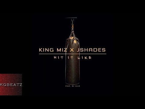 King Miz x J Shade - Hit It Like [Prod. By Nova] [New 2016]