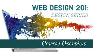 Web Design 201: Designer Series: Course Overview