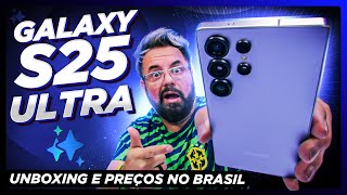 Galaxy S25 Ultra: UNBOXING, PREÇOS no BRASIL e MUITA GALAXY AI!