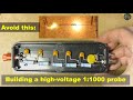 Building A High Voltage 1 1000 Probe