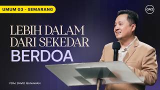 Download lagu GMS SEMARANG - LEBIH DALAM DARI SEKEDAR BERDOA - 9 Agustus 2026 | Pdm. David Gunawan mp3