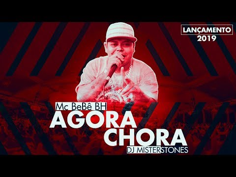 Mc BeBê BH - Agora Chora - (Dj MisterStones) 2019