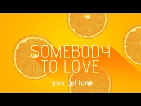 Alex del Toro - Somebody To Love (Lyric Video)