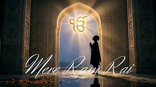 Mere Ram Rai Tu Santa Ka Sant Tere | ਮੇਰੇ ਰਾਮ ਰਾਇ | Shabad Gurbani | Timeless Guru Choir