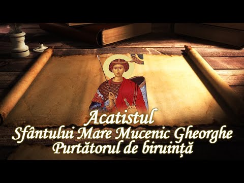 Acatistul Sfântului Mare Mucenic Gheorghe (23 Aprilie) | Carti Audio | Poezii, Proza, Psalmi