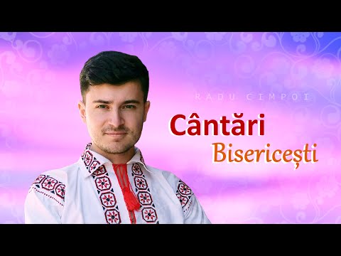 Cântări Bisericești - Radu Cimpoi (Colaj)