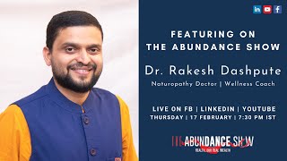 The Abundance Show - Dr. Rakesh Dashpute, Naturopathy Doctor