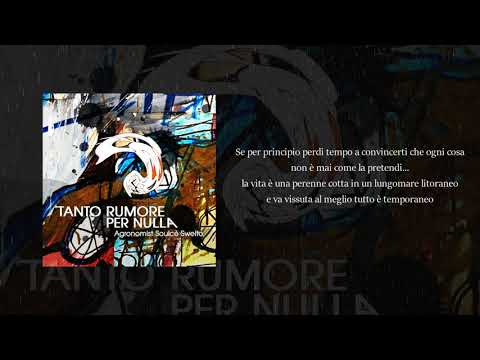 Agronomist, Swelto, Soulcè - Tanto rumore per nulla (Lyrics Video)