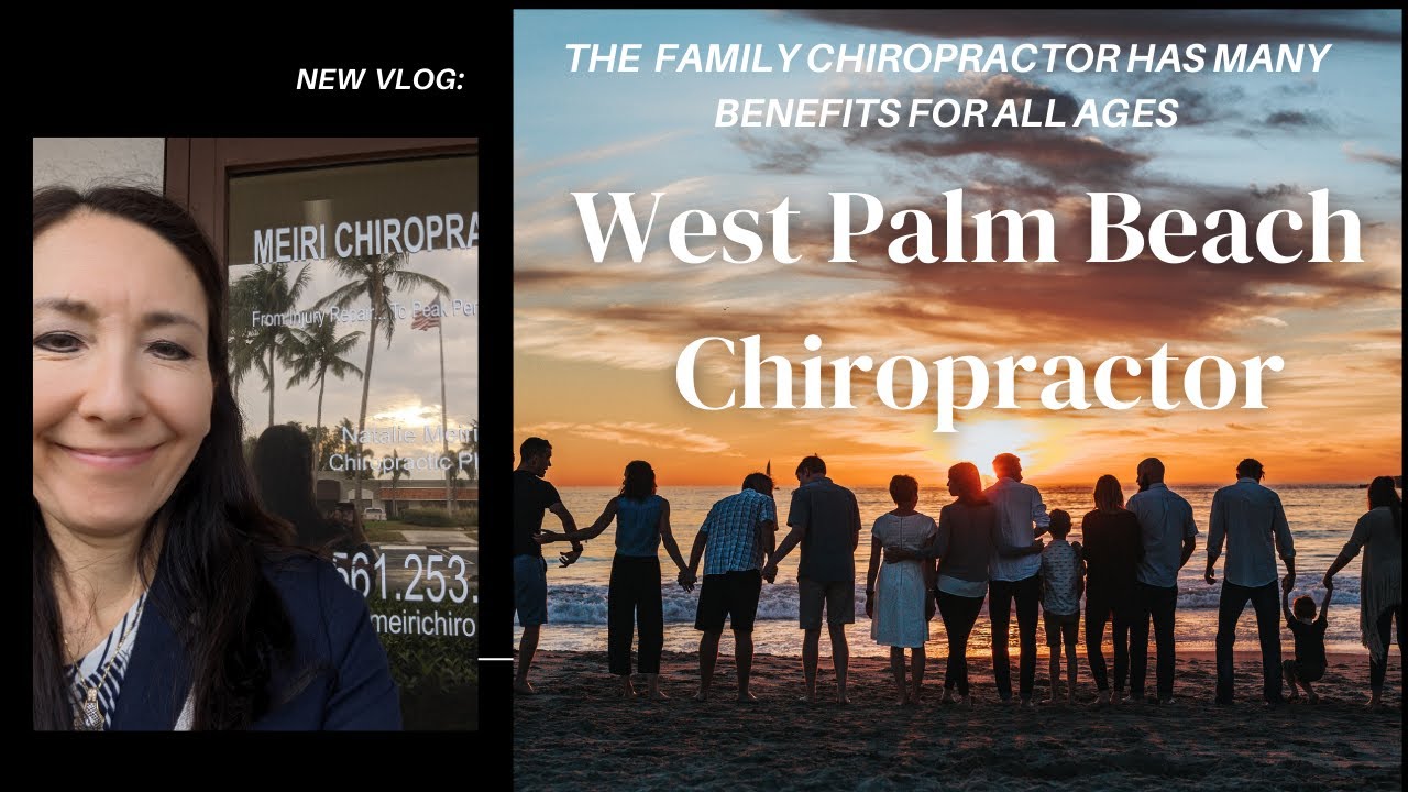 Chiropractor in West Palm Beach | The Family Chiropractor Has Many Benefits for All Ages