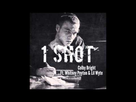 1 SHOT (AUDIO ONLY) - COLBY BRIGHT FT LIL WYTE & WHITNEY PEYTON