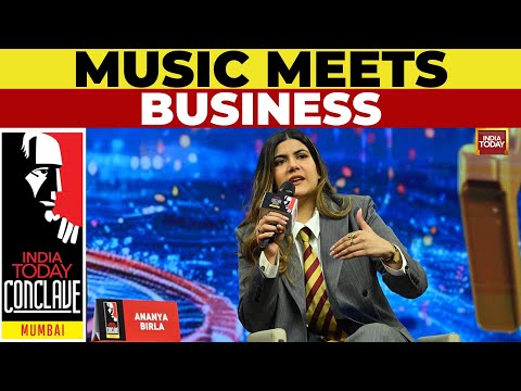 Ananya Birla on Business, Music, and Breaking Tradition | India Today Conclave 2025 Mumbai