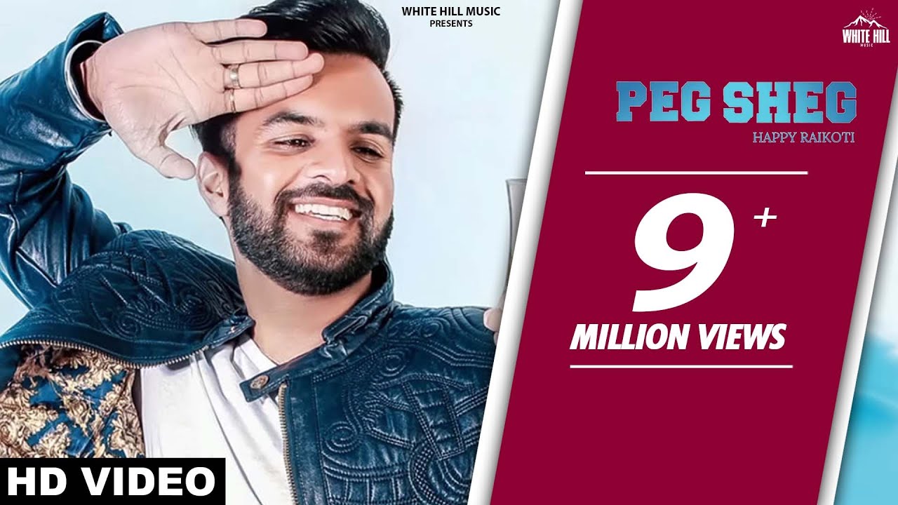 Peg Sheg (Full Song) Happy Raikoti - V Rakx - New Punjabi Song 2018- Latest Punjabi Songs 2018