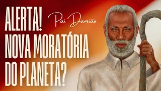 ALERTA! Nova moratória do Planeta? 