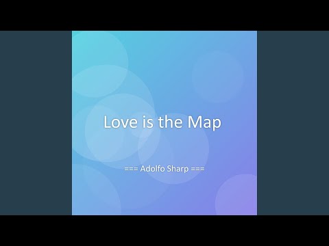 Love is the Map