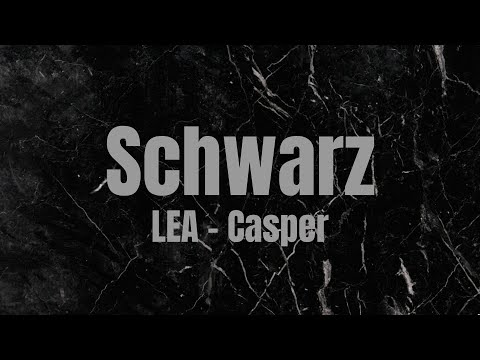 Schwarz - LEA, Casper (Lyrics in English)