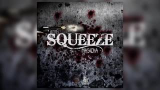 MASICKA SQUEEZE