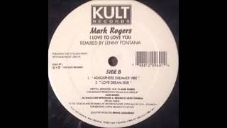 Mark Rogers - I Love To Love You (Love Dream Dub)