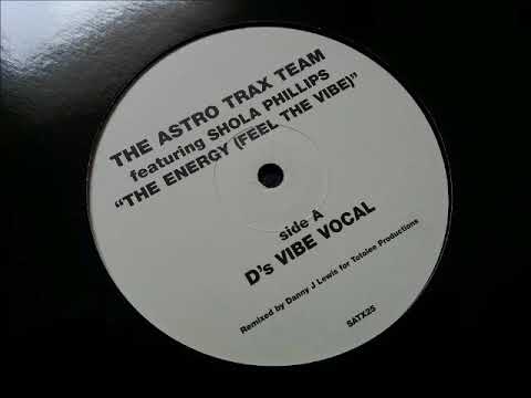 The Astro Trax Team  -The Energy (D's Vibe Vocal)