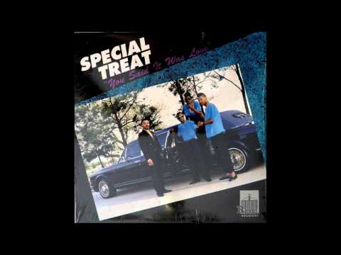 Special Treat - You Said It Was Love