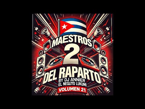 Maestros del Reparto Vol 21 by Dj Annier El Neglito Lukumi #dj #clubcubanodecuberos #cubaton