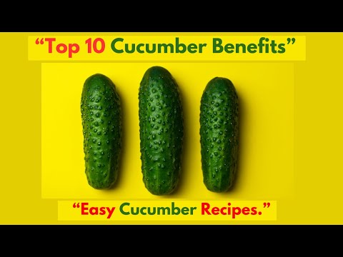 “Top 10 Health Benefits of Cucumbers + Easy Cucumber Recipes | Improve Your Wellness Today!”
