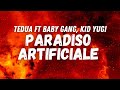 Tedua ft. Baby Gang, Kid Yugi - PARADISO ARTIFICIALE (Testo)