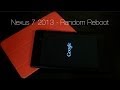 Nexus 7 2013 - Random Reboot [ЗАБОЛЕЛО] 
