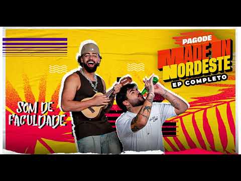 SOM DE FACULDADE - PAGODE MADE IN NORDESTE - EP COMPLETO