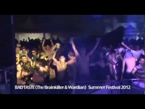 BAD TASTE (The Brainkiller & Wardian) @ Summer Festival 2012