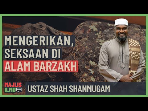 Ustaz Shah Shanmugam - Menegerikan, Seksaan Di Alam Barzakh