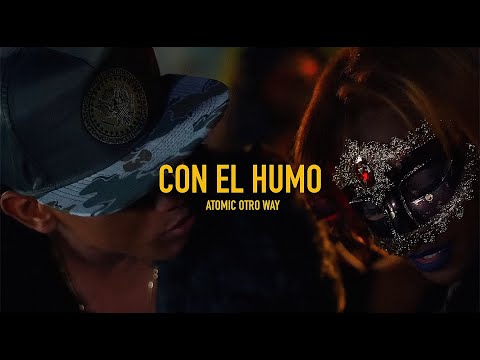 Atomic Otro Way - Con El Humo (Video Oficial)