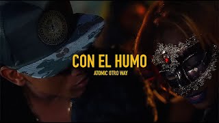 Atomic Otro Way - Con El Humo (Video Oficial)