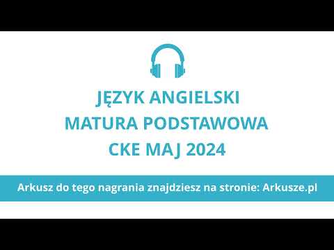 Matura 2024 język angielski podstawowy nagranie