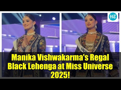Manika Vishwakarma's Regal Black Lehenga at Miss Universe 2025!