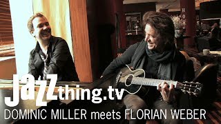 Dominic Miller feat. Florian Weber - Tisane - JAZZthing.tv exclusive - 2014