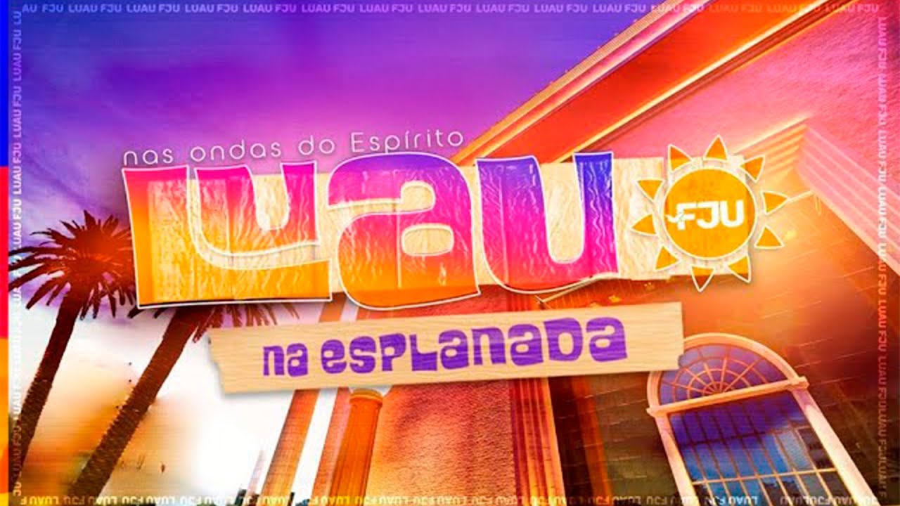 LUAU FJU 2023 - DIRETO DA ESPLANADA DO TEMPLO DE SALOMÃO - ÍNTEGRA