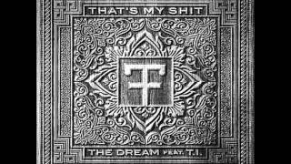 The-Dream - That&#39;s My Shit ft. T.I. &amp; Tejai Moore (Remix)