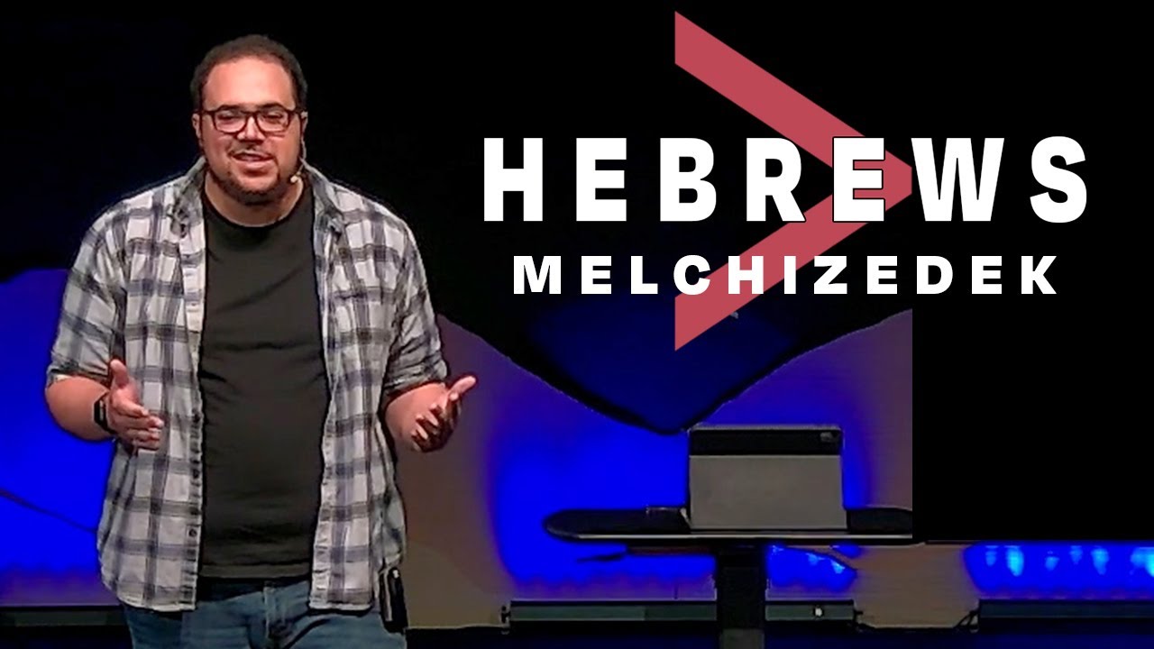 Hebrews: Hebrews 6:13 – 7 // Melchizedek - Sean Edwards