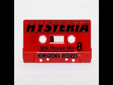 Hysteria - 90s House Mix 8 (Homegrown Records)