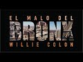 El Malo del Bronx, Willie Colon - Intro presentation